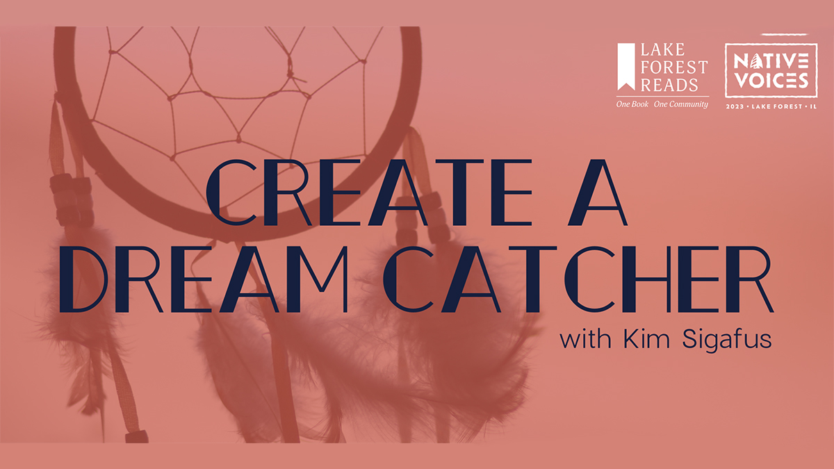 Create a Dream Catcher with Kim Sigafus at Lake Forest Public LIbrary